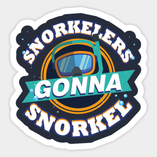 Snorkelers Gonna Snorkel Funny Snorkeling Goggles Sticker